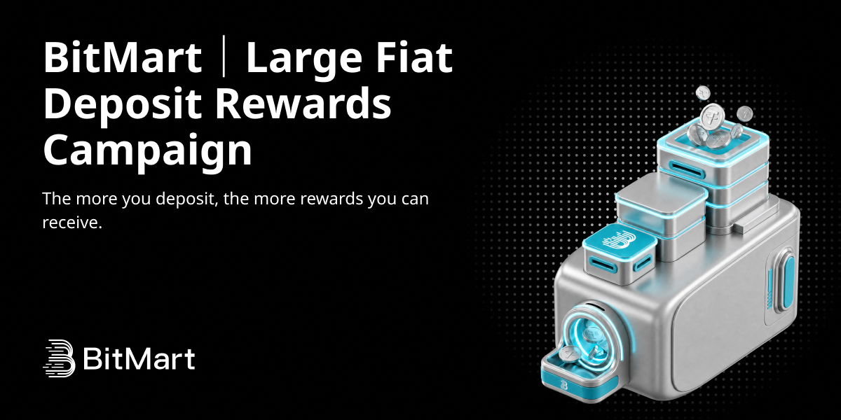 BitMart｜Large Fiat Deposit Rewards Campaign