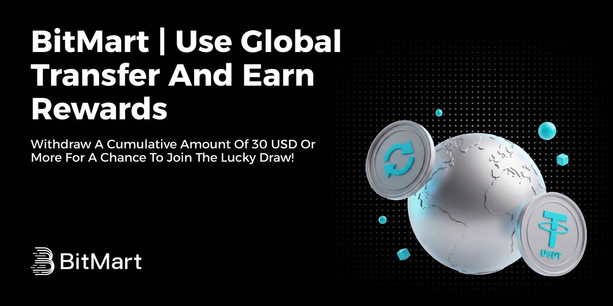 BitMart | Use Global Transfer and Earn Rewards